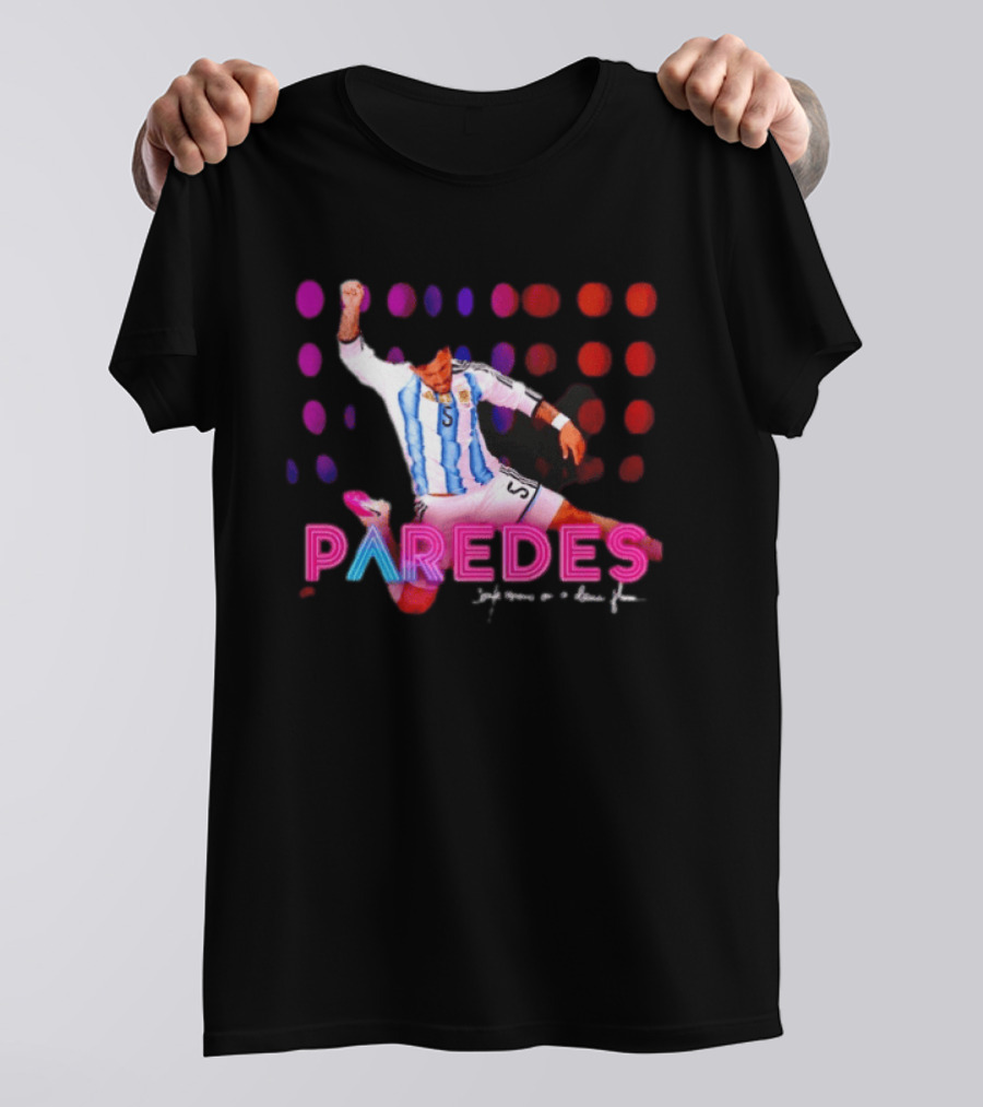 Paredes Argentina National Team Confessions On A Dance Floor Football Soccer T-Shirt