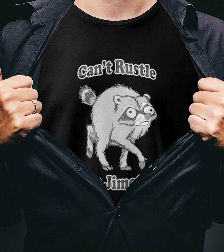 Can't Rustle Our Jimothy Raccoon Funny Sketch T-Shirt