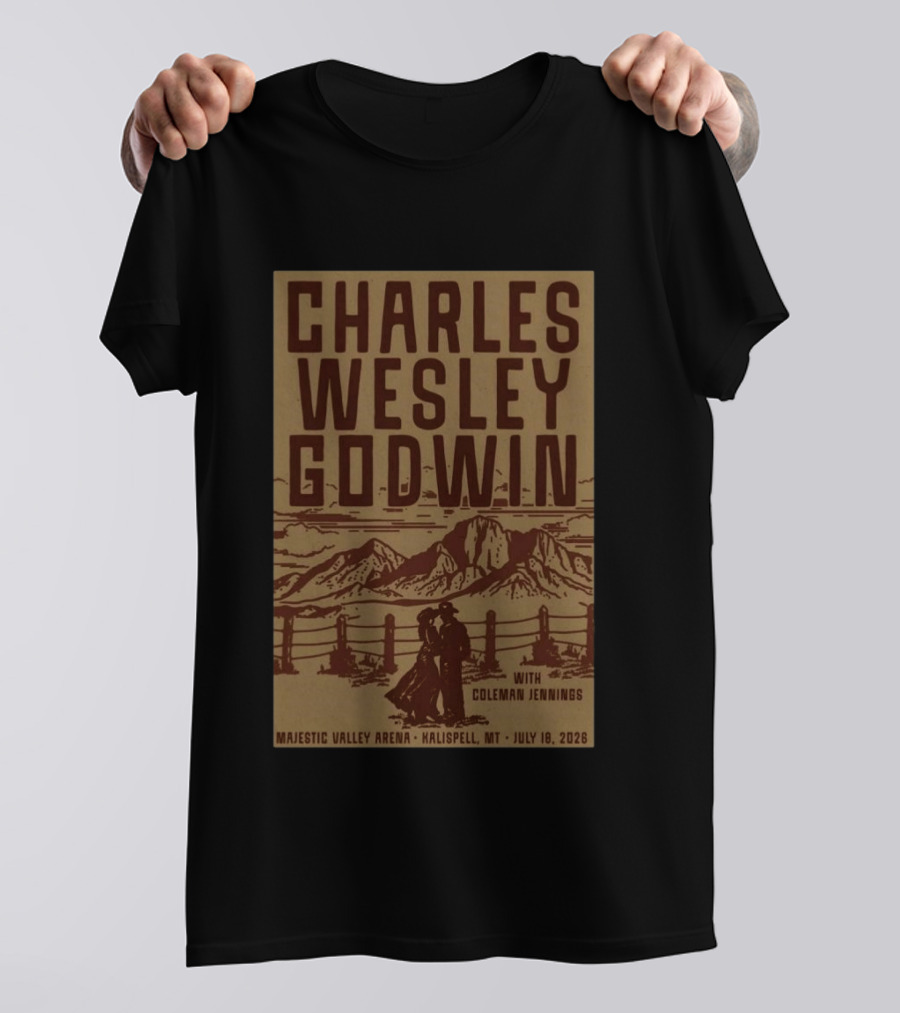Charles Wesley Godwin July 18 2026 Majestic Valley Arena Kalispell MT With Coleman Jennings T-Shirt