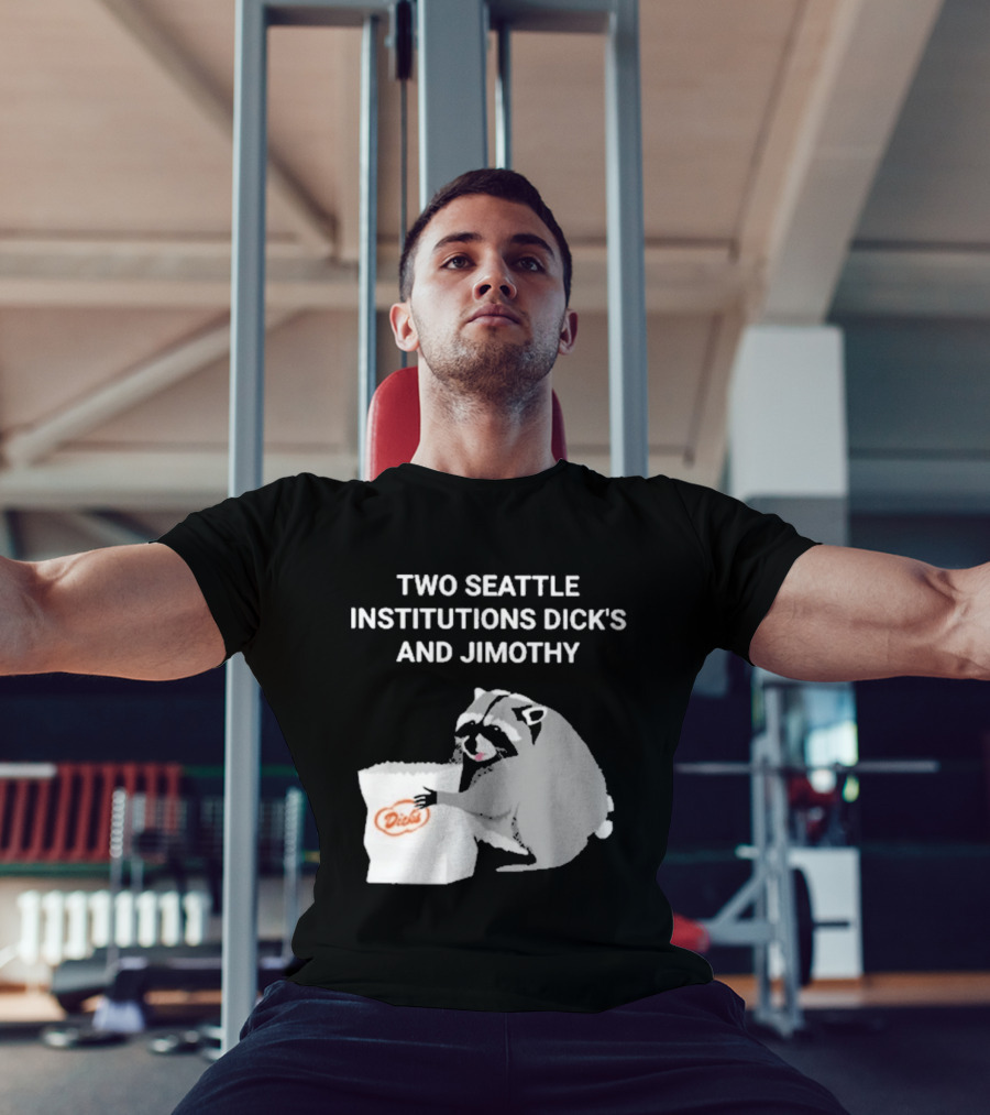 Two Seattle Institutions Dick's And Jimothy Raccoon T-Shirt