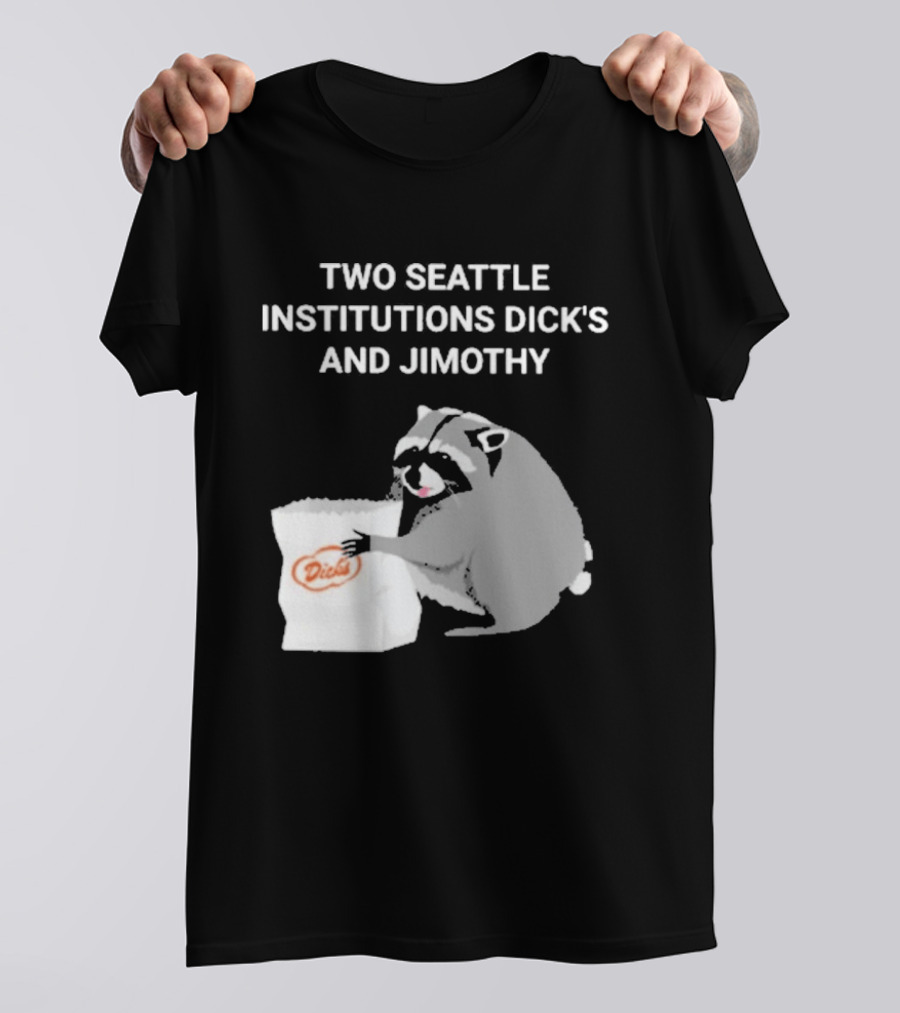 Two Seattle Institutions Dick's And Jimothy Raccoon T-Shirt