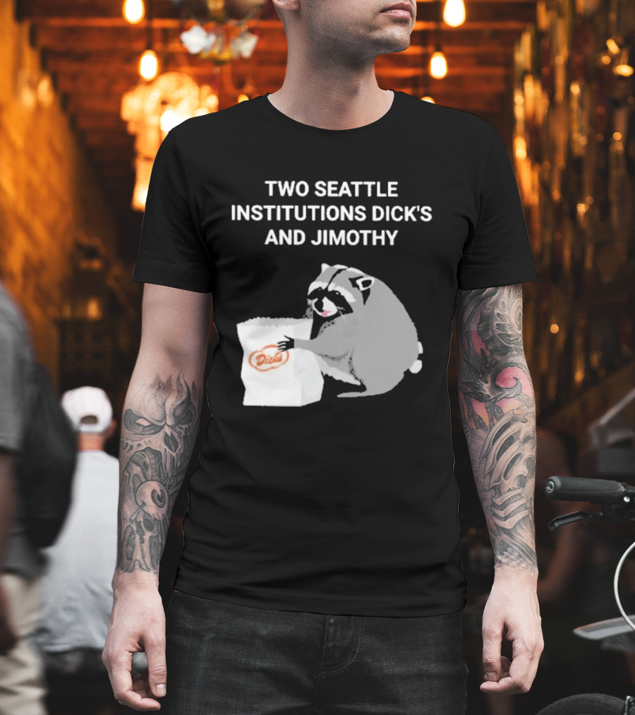 Two Seattle Institutions Dick's And Jimothy Raccoon T-Shirt