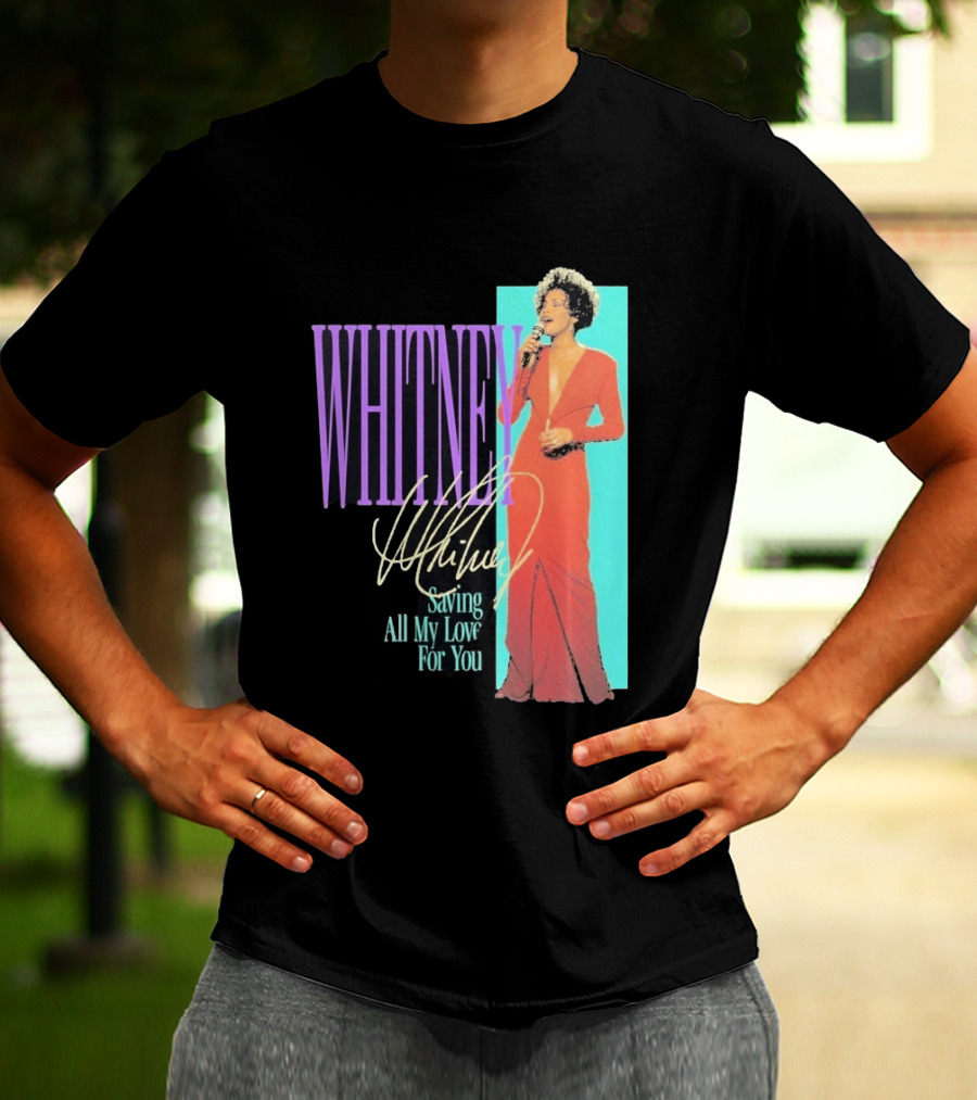 Whitney Houston Saving All My Love For You Nostalgic T-Shirt