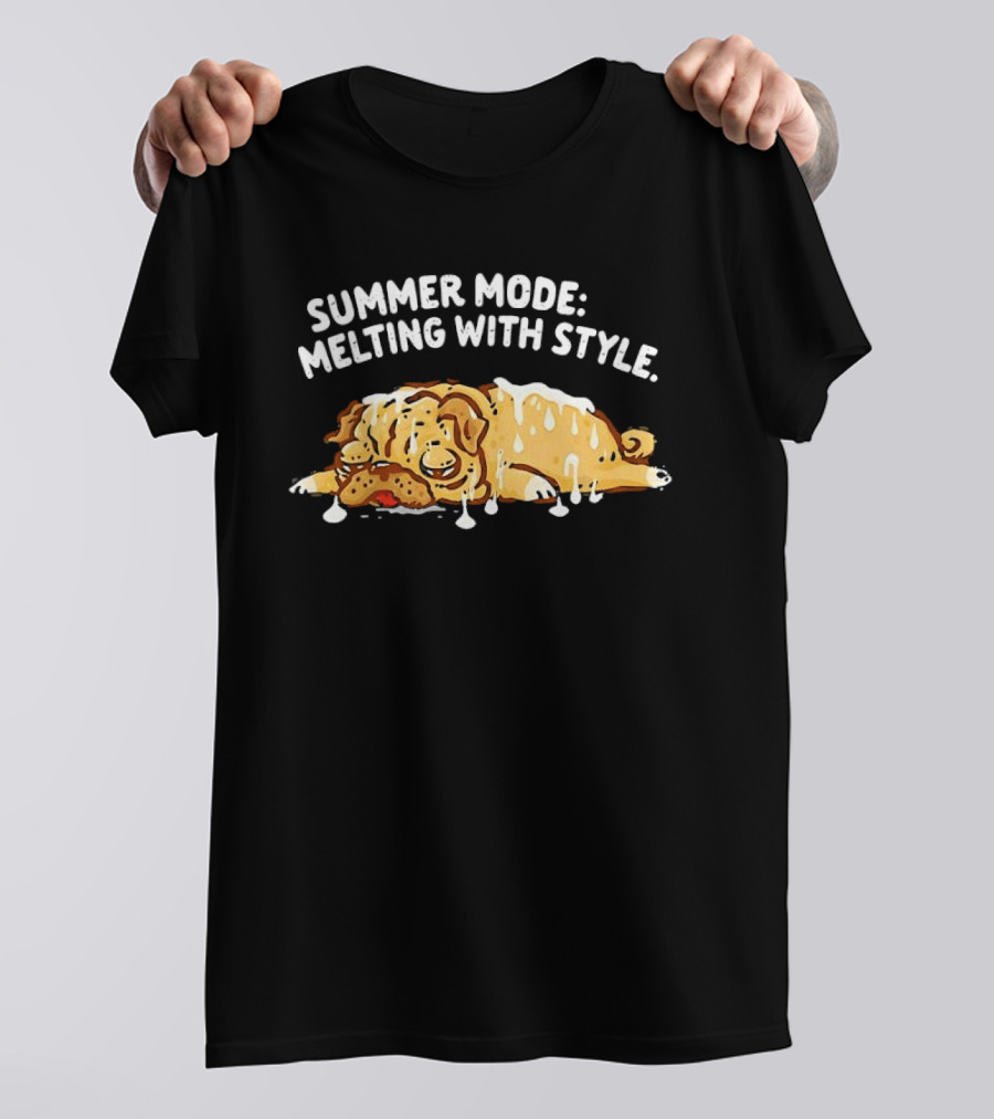 Summer Mode Melting With Style Dog T-Shirt