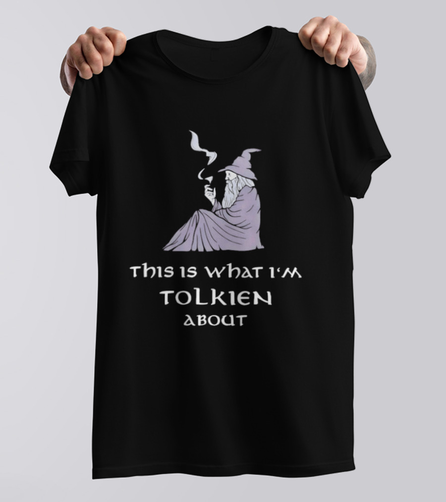 This Is What I'm Tolkien About Gandalf Smoking Pipe Fantasy Wizard T-Shirt