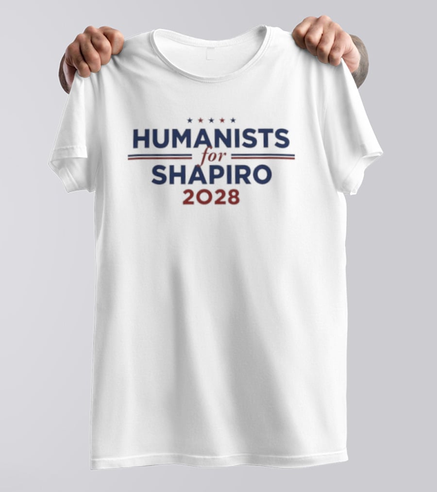 Humanists For Shapiro 2028 Political Campaign Support Election Movement T-Shirt