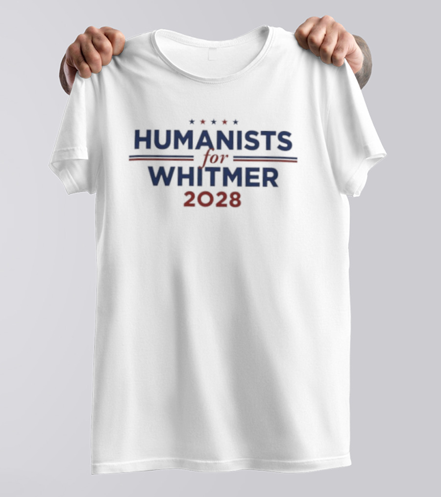 Humanists For Whitmer 2028 Humanist Political Campaign Stars T-Shirt