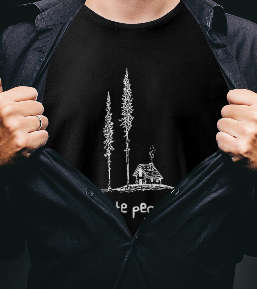 I Hate People Cabin In The Woods With Tall Trees T-Shirt