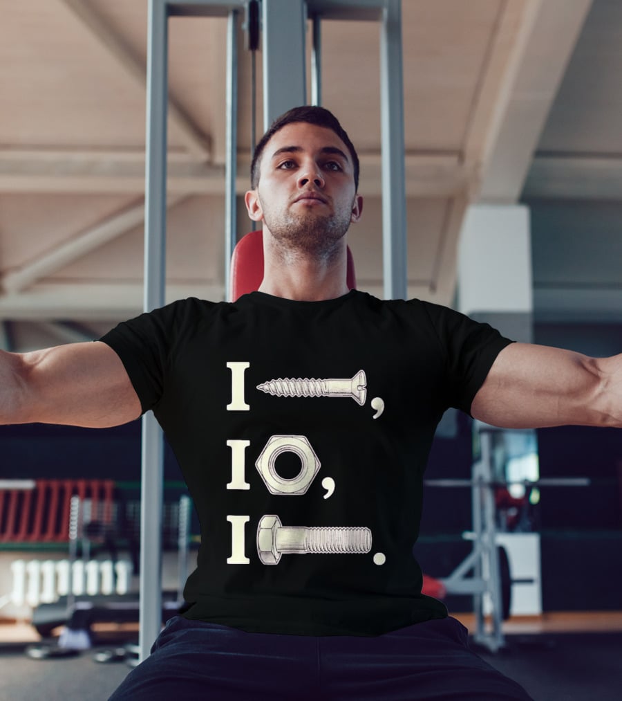 I Nut I Screw I Bolt Visual Engineering Humor Mechanics T-Shirt