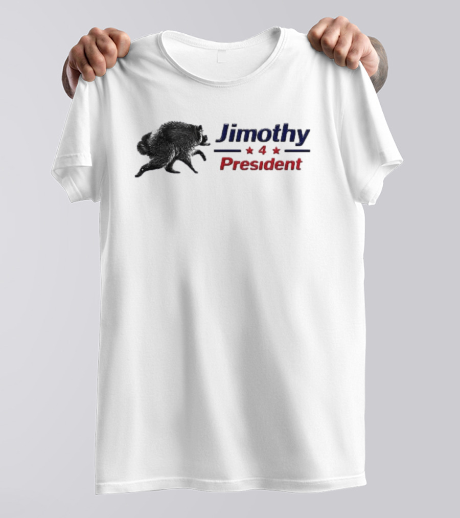 Jimothy 4 President Raccoon Election T-Shirt