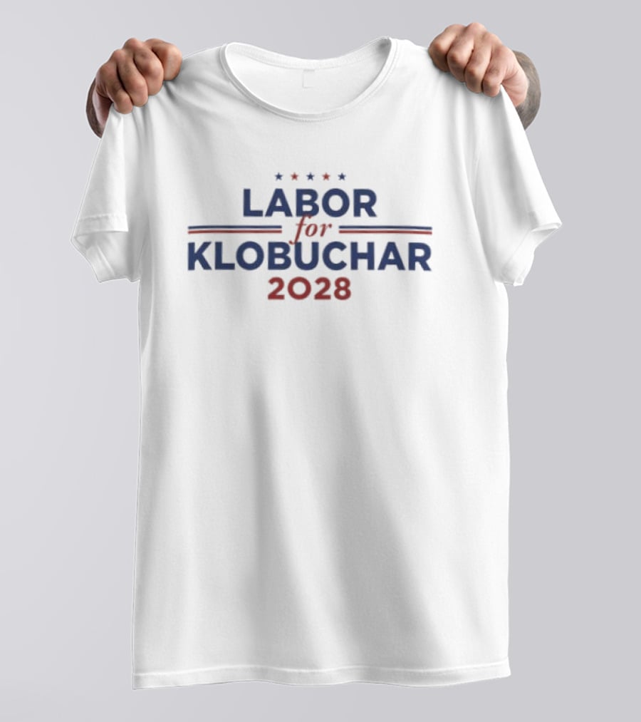 Labor For Klobuchar 2028 Campaign Stars And Stripes T-Shirt
