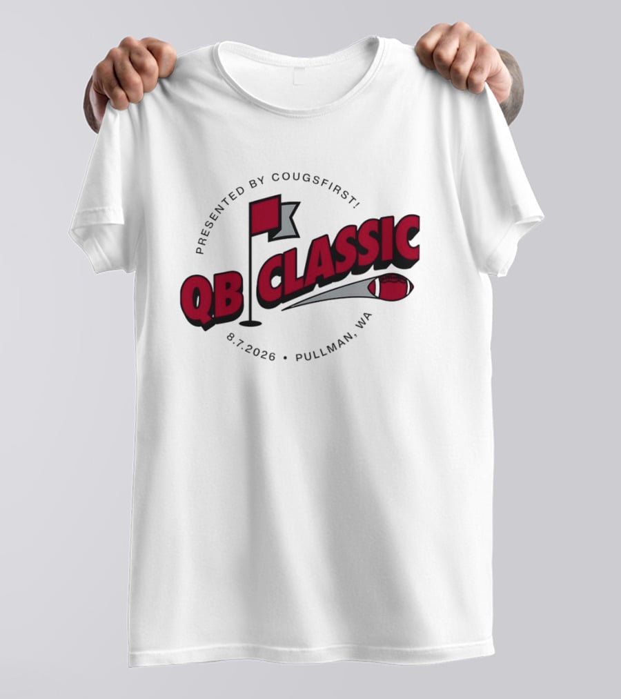 QB Classic Presented By CougsFirst 8.7.2026 Pullman WA Football T-Shirt