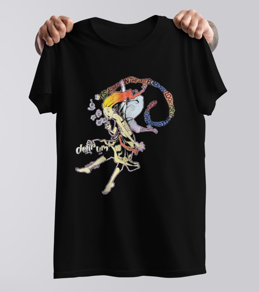 Delirium It's Always In The Last Place You Look For It Character With Unique T-Shirt