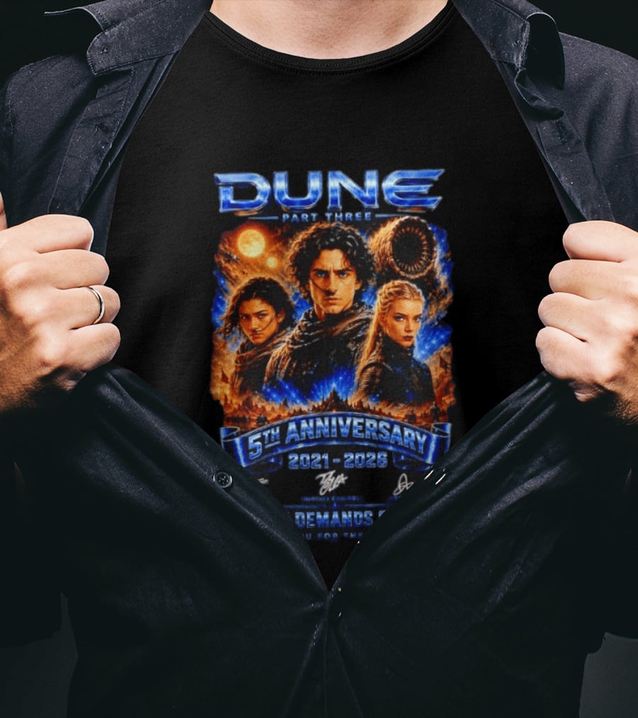 Dune Part Three 5th Anniversary 2021 2026 Destiny Demands Sacrifice Thank You For The Memories T-Shirt