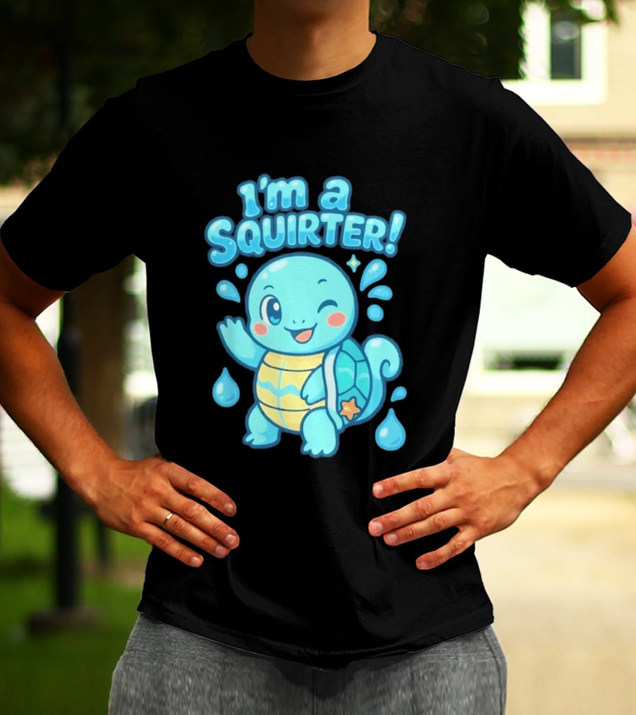 I'm A Squirter Cartoon Turtle Water Drops T-Shirt