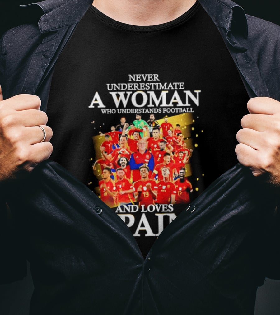 Never Underestimate A Woman Who Understands Football And Loves Spain T-Shirt