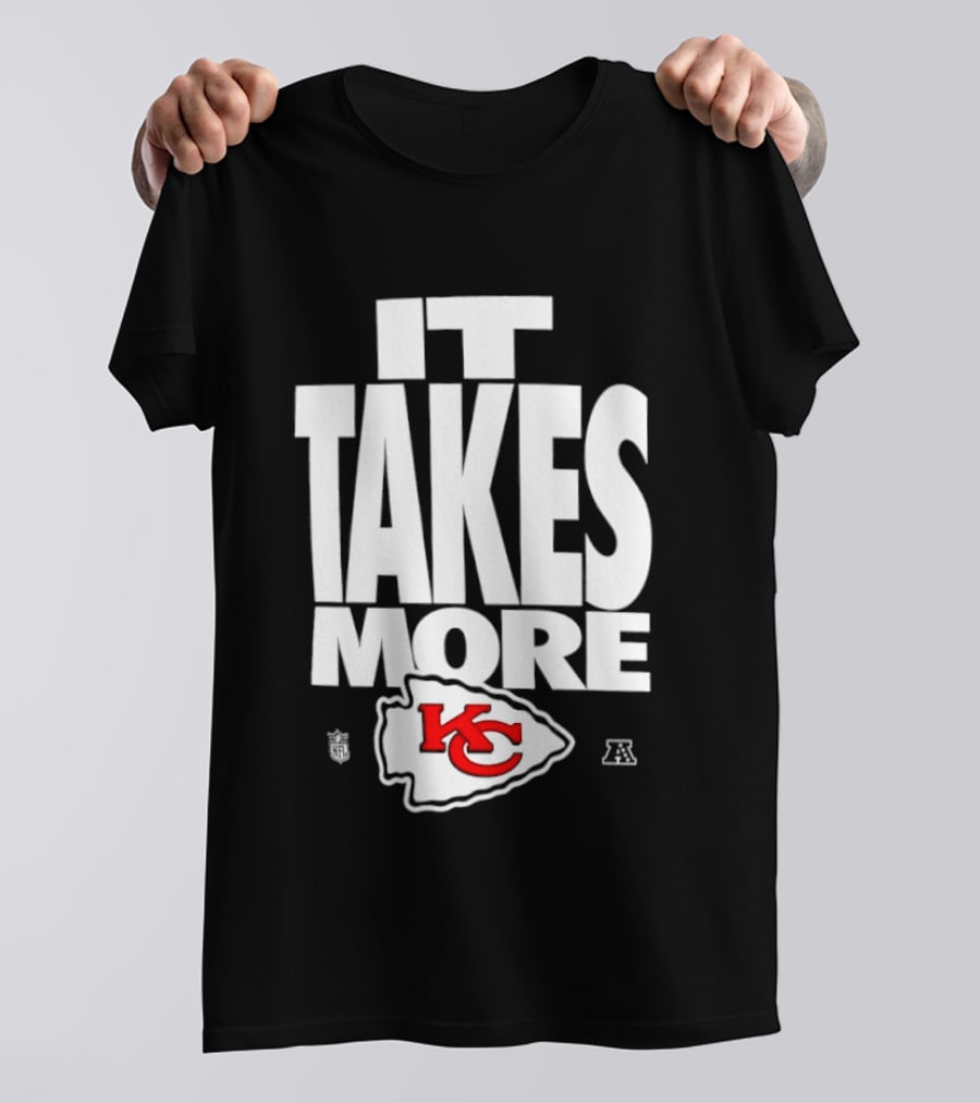 Kansas City Chiefs It Takes More KC Logo Training Camp AFC West Football T-Shirt