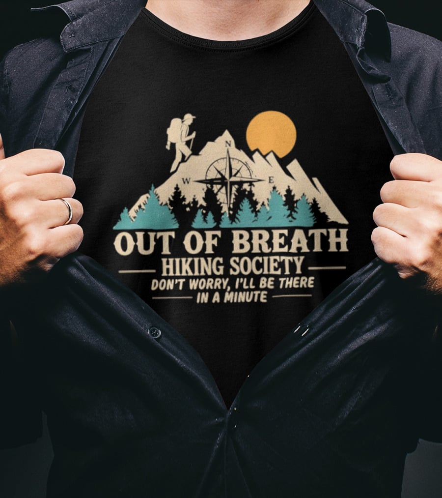 Out Of Breath Hiking Society Don't Worry I'll Be There In A Minute Mountain Sunset Adventure T-Shirt