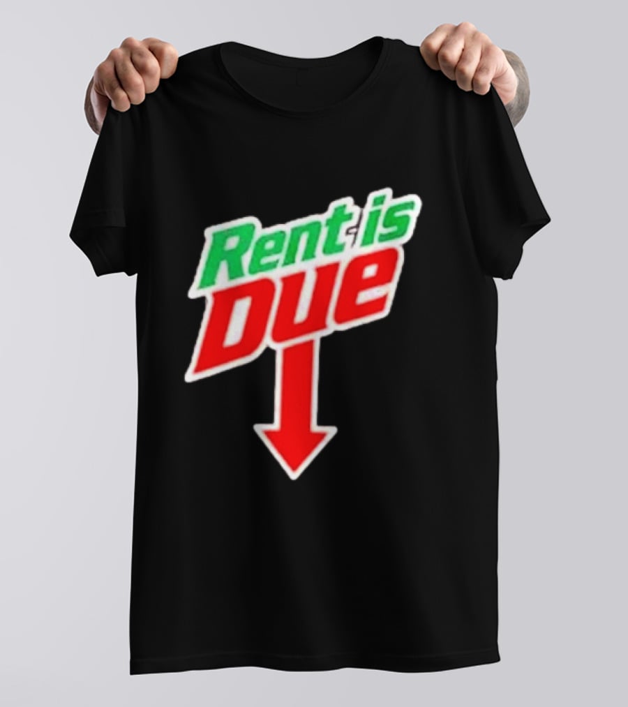 Rent Is Due Mountain Dew T-Shirt
