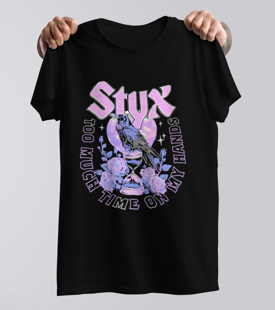 Too Much Time On My Hands Styx Hourglass And Roses T-Shirt