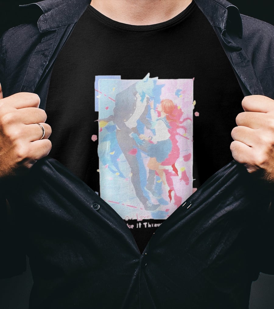 With You Our Love Will Make It Through Anime Couple Romantic T-Shirt