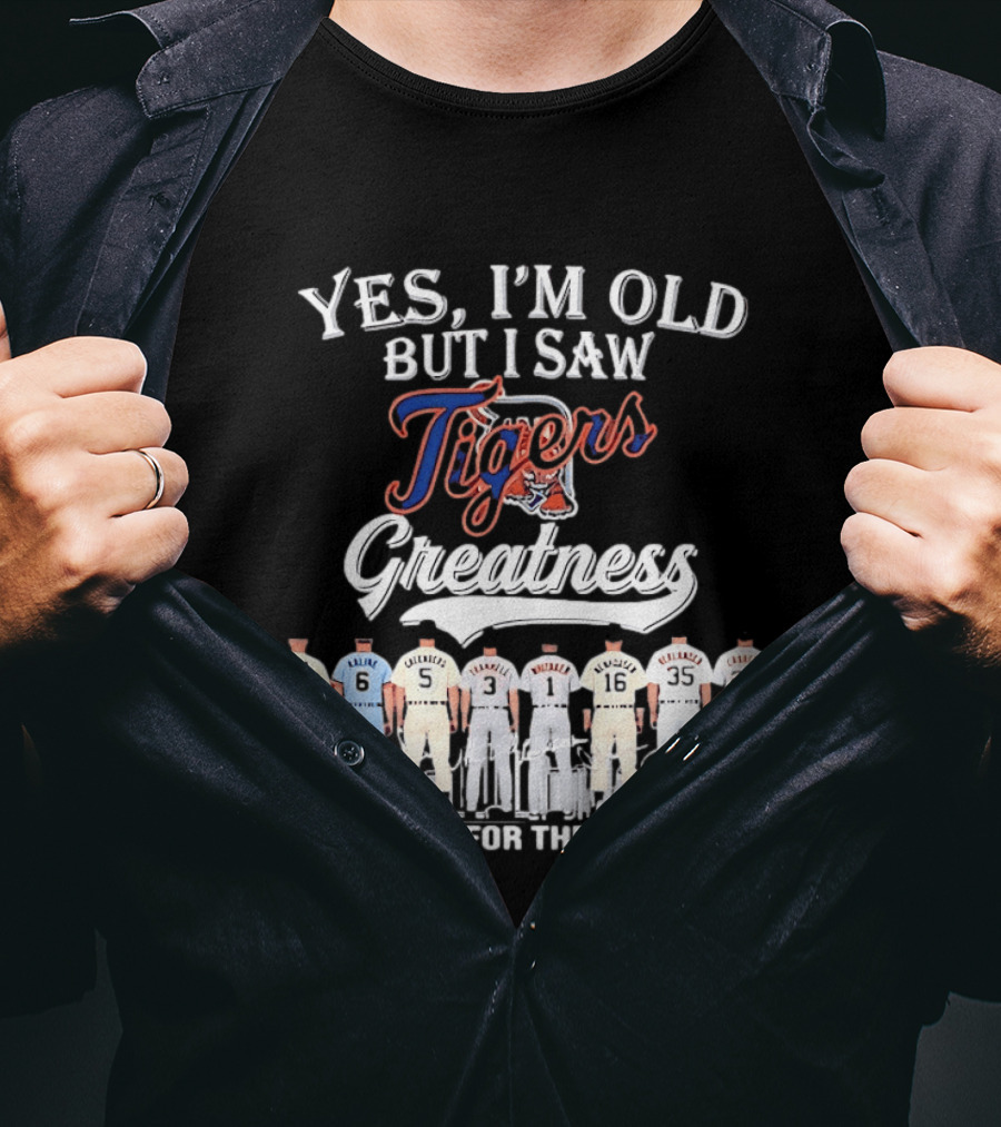 Yes I'm Old But I Saw Tigers Greatness Thank You For The Memories T-Shirt