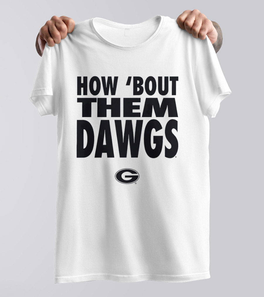 How 'Bout Them Dawgs Georgia Bulldogs UGA G T-Shirt