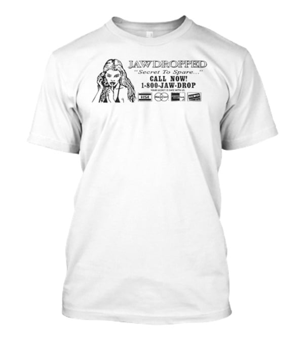 Jaw Dropped Secrets To Spare Call For Emergency 911 Your Secret Is Safe With Us T-Shirt