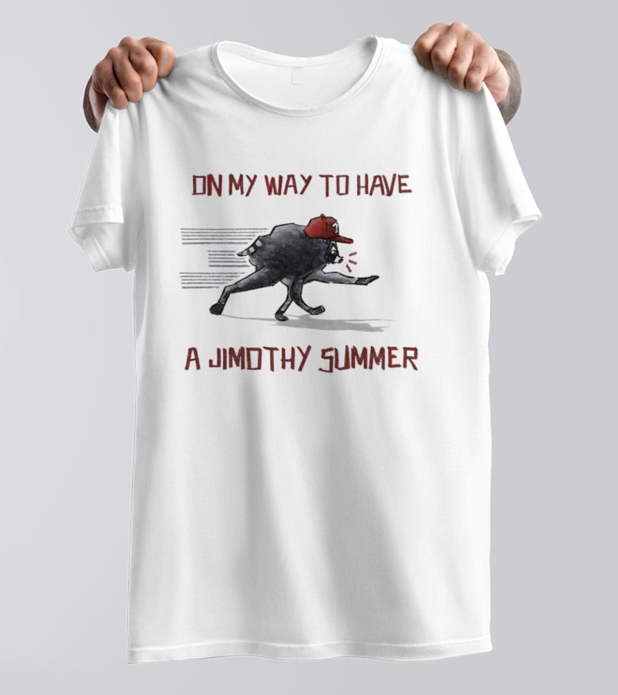 On My Way To Have A Jimothy Summer Raccoon Red Hat T-Shirt