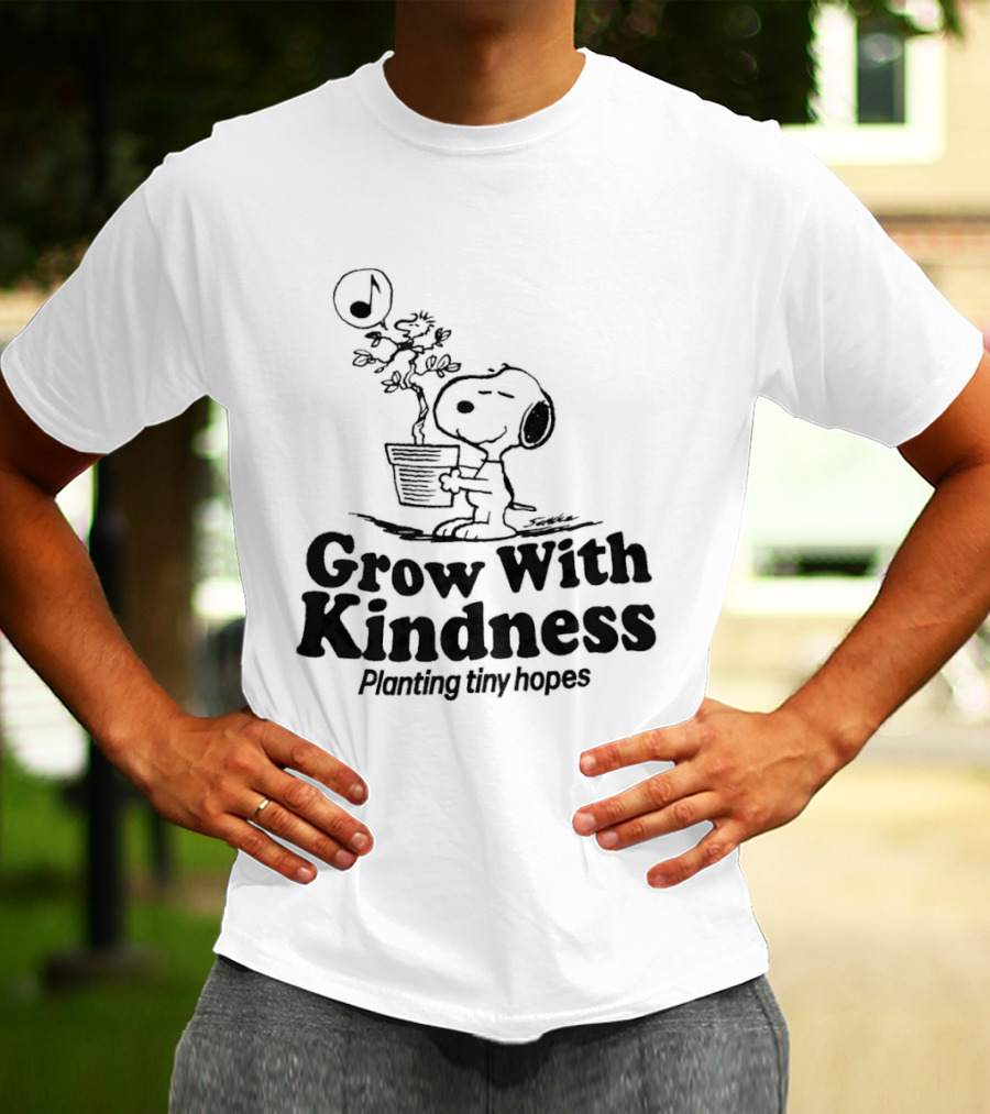 Snoopy Grow With Kindness Planting Tiny Hopes Peanuts Schulz T-Shirt