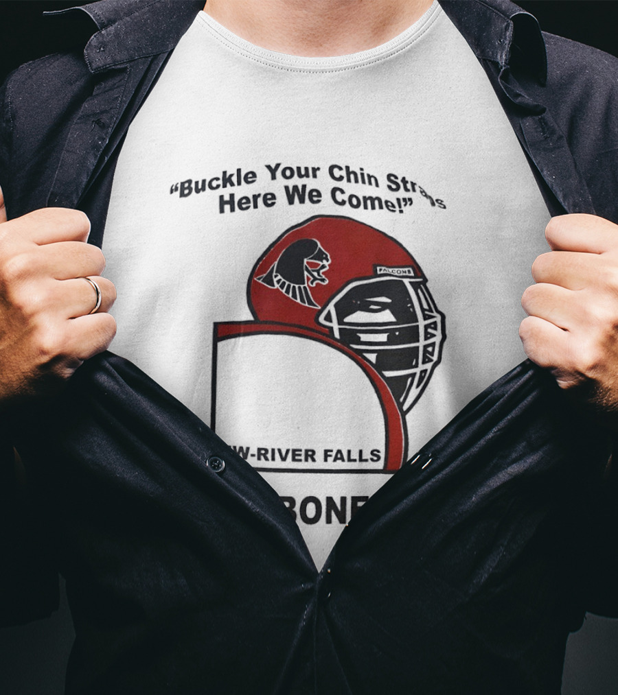 Buckle Your Chin Straps Here We Come UW River Falls Wishbone Camp T-Shirt