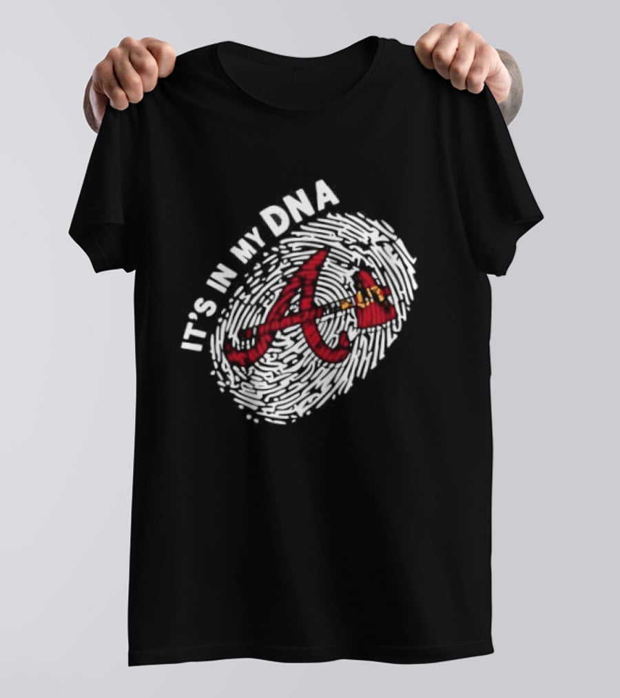 Atlanta Braves A Logo It's In My DNA Baseball Team Fandom T-Shirt