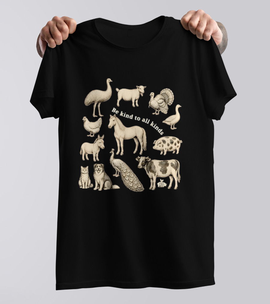 Be Kind To All Kinds Farm Animals Horse Cow Pig Dog Cat Chicken Goat Turkey Emu T-Shirt