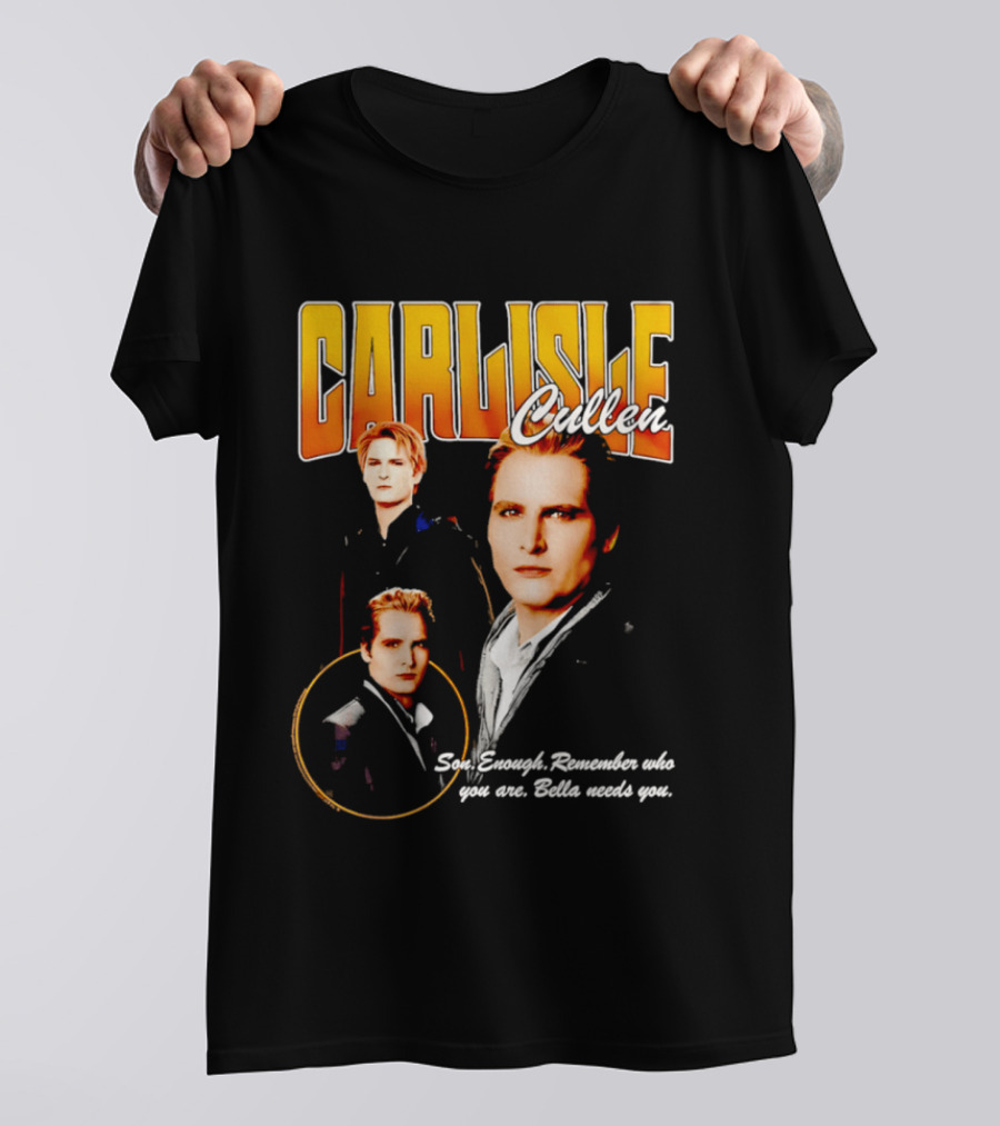 Carlisle Cullen Son Enough Remember Who You Are Bella Needs You Twilight T-Shirt