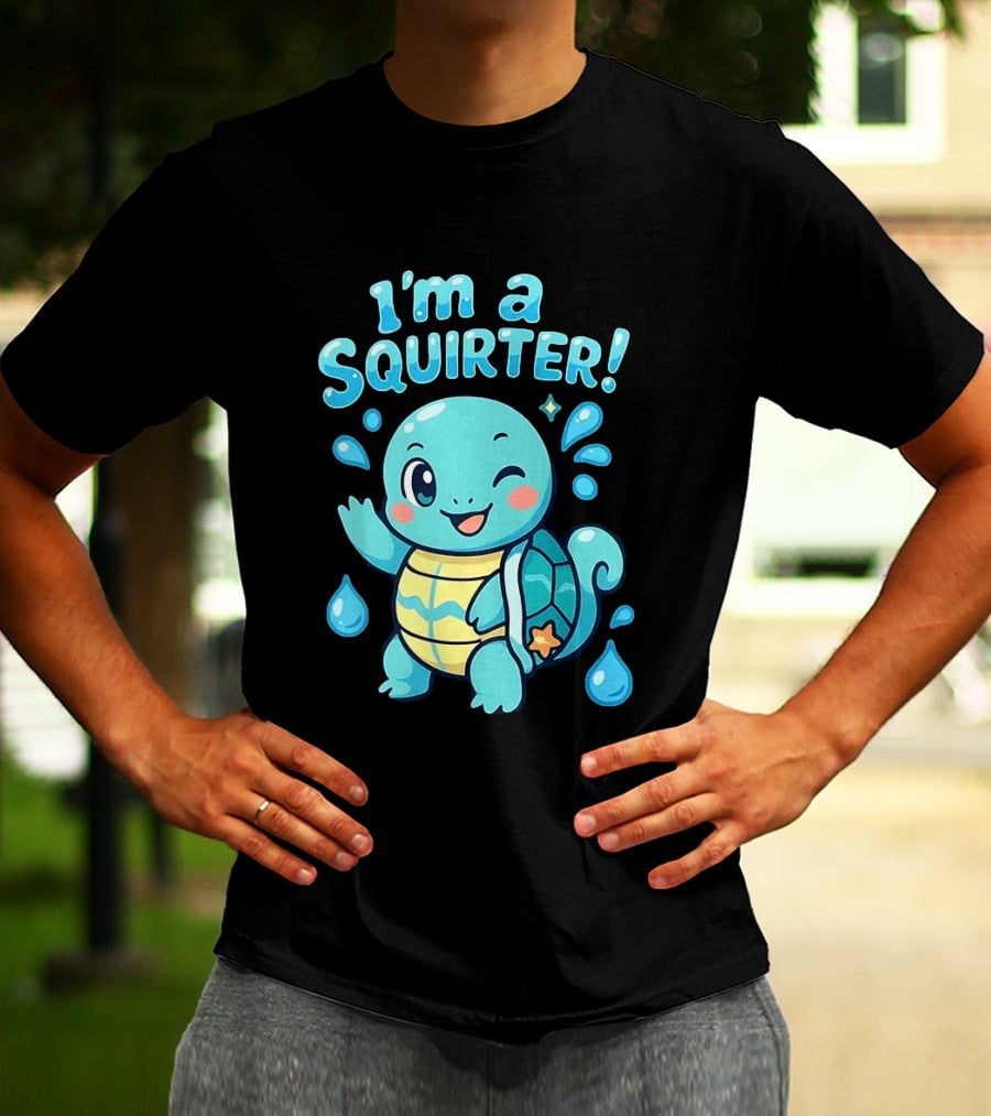 I'm A Squirter Cute Turtle Droplet Fun T-Shirt