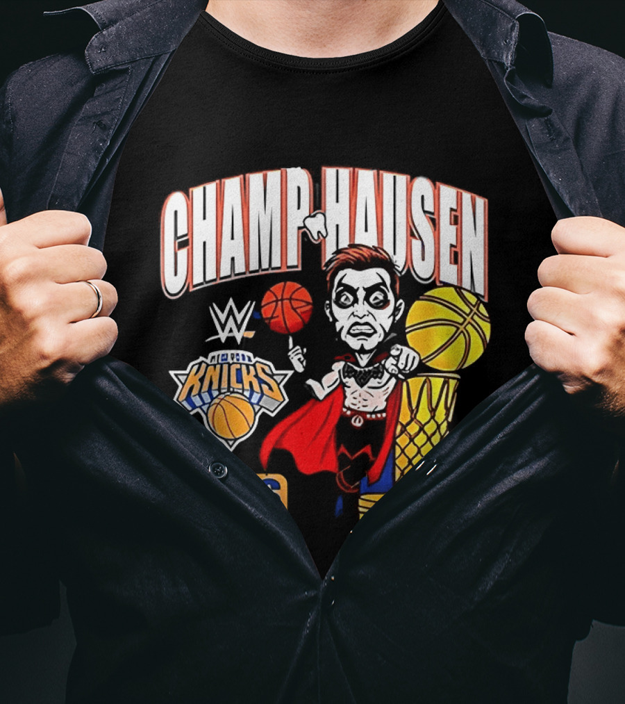 CHAMPHAUSEN WWE Knicks Basketball 2026 T-Shirt