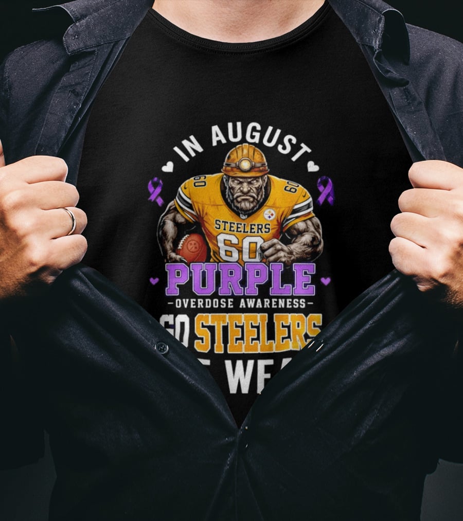 Pittsburgh Steelers Overdose Awareness Go Steelers In August We Wear Purple T-Shirt