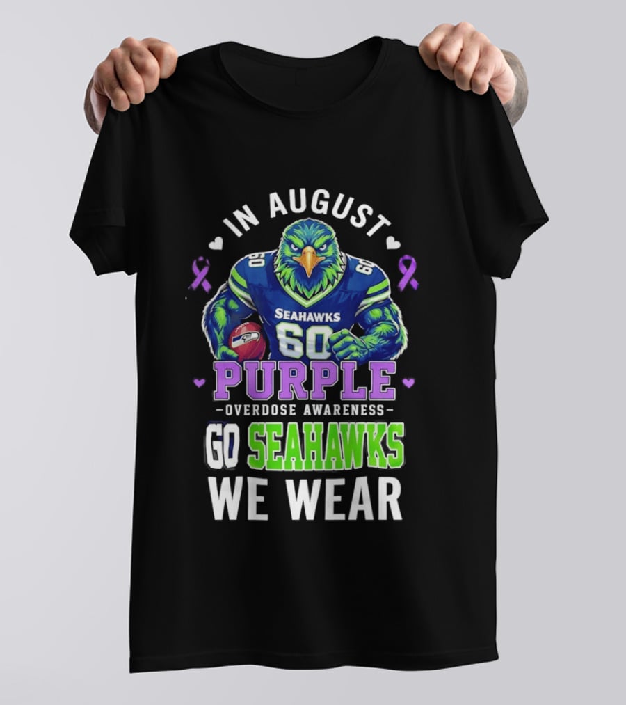 Seattle Seahawks Overdose Awareness In August We Wear Purple Go Seahawks T-Shirt