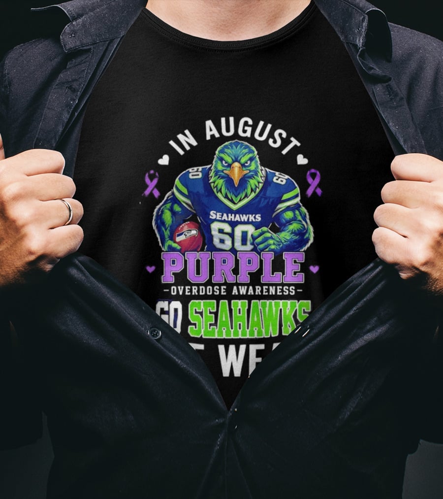 Seattle Seahawks Overdose Awareness In August We Wear Purple Go Seahawks T-Shirt