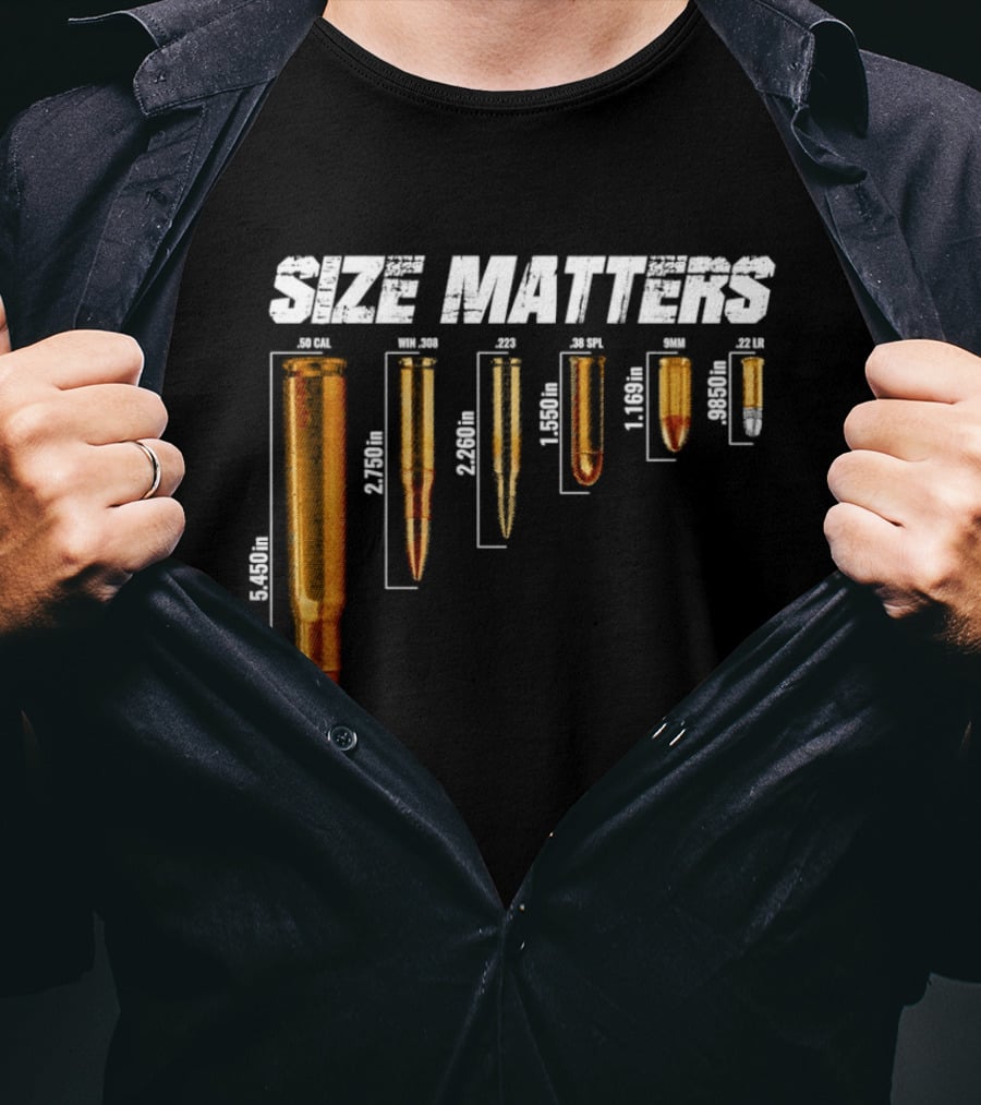 Size Matters 50 Caliber 7.62mm 5.56mm 0.40 0.22 Ammo Comparison Chart T-Shirt