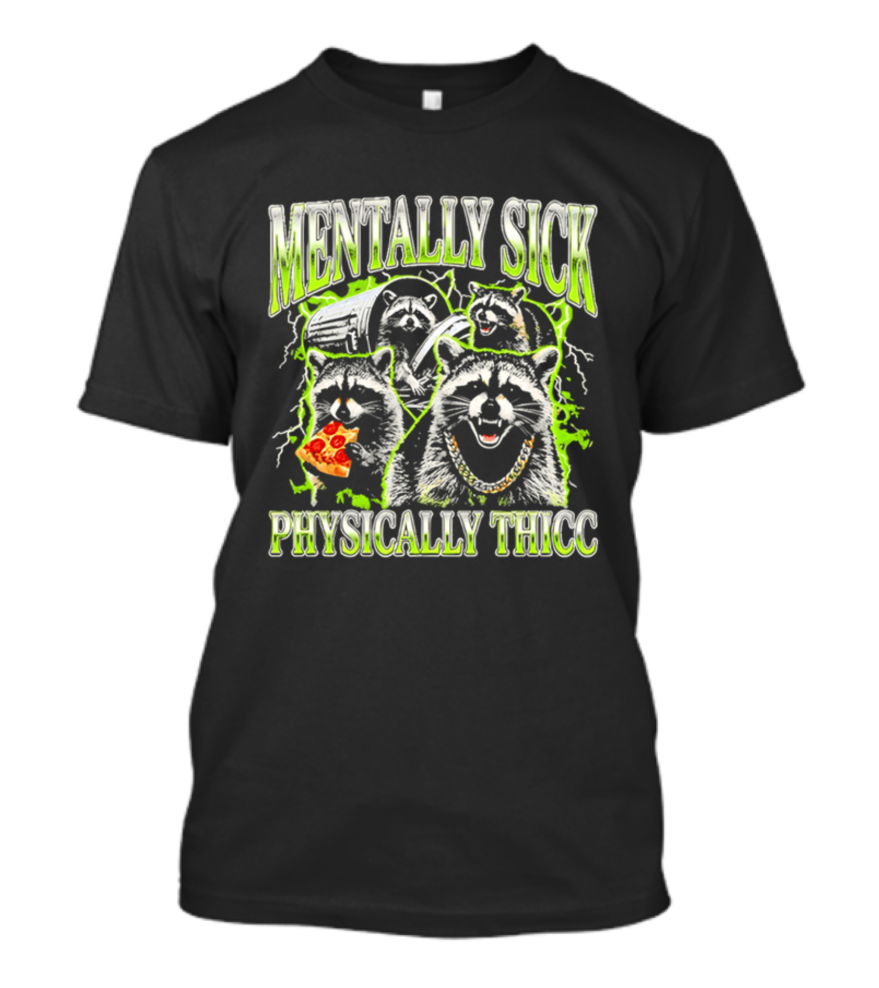 Mentally Sick Physically Thicc Raccoon Pizza And Trash Can Chain T-Shirt