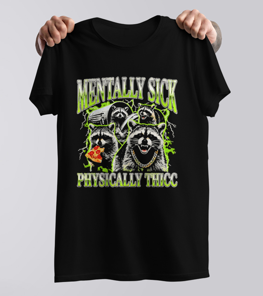 Mentally Sick Physically Thicc Raccoon Pizza And Trash Can Chain T-Shirt