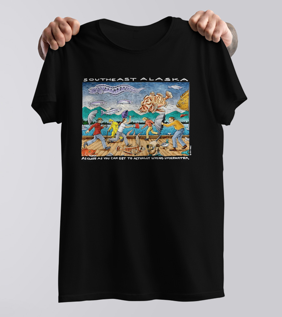 Southeast Alaska As Close As You Can Get To Actually Living Underwater Funny Fish Storm Scene T-Shirt
