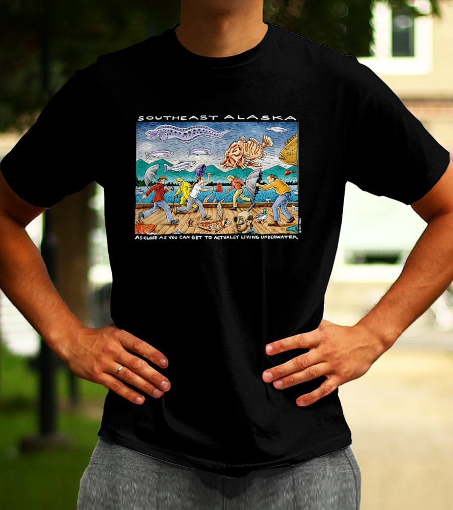 Southeast Alaska As Close As You Can Get To Actually Living Underwater Funny Fish Storm Scene T-Shirt