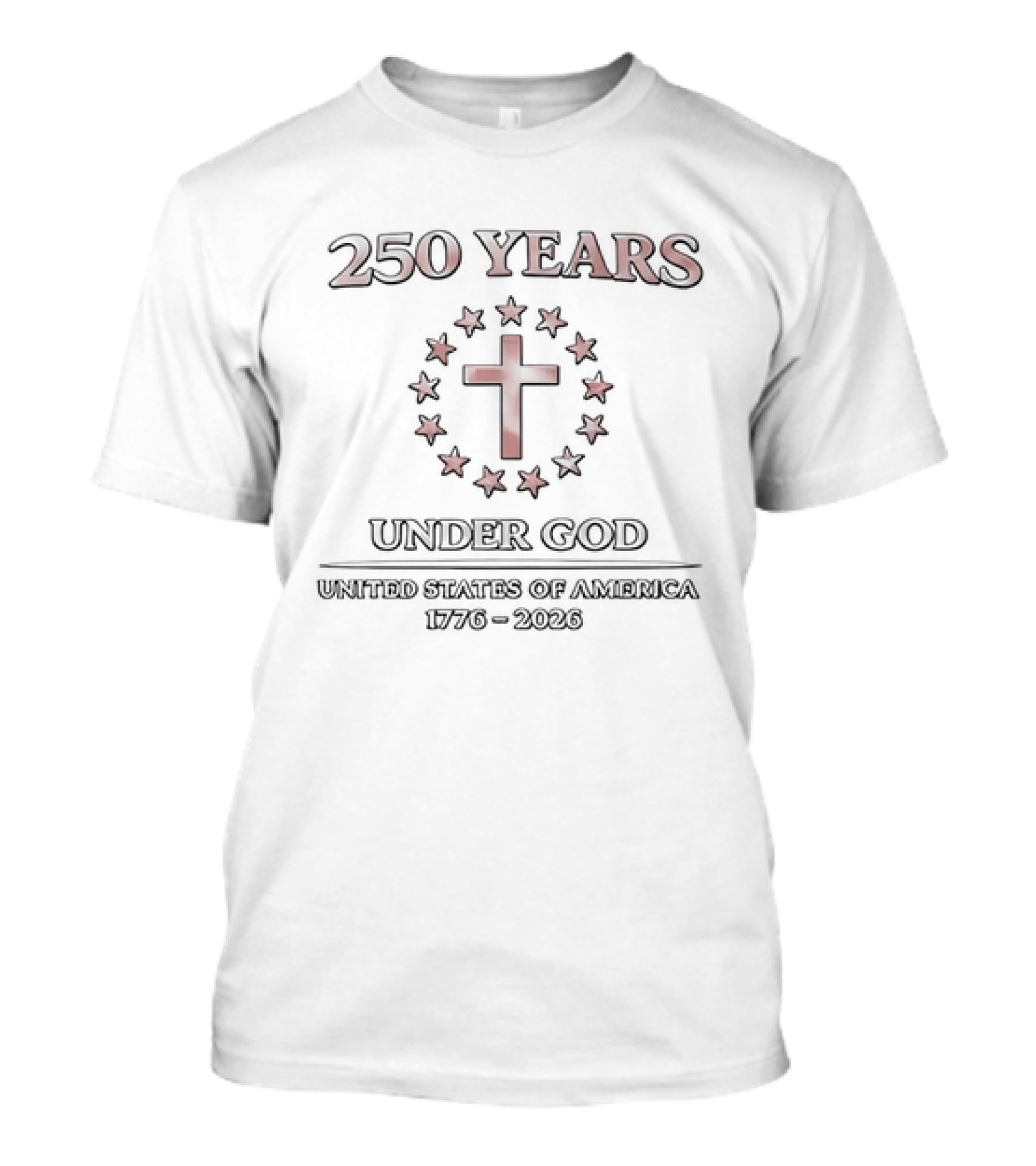 250 Years Under God United States Of America 1776 2026 Christian Patriotic Symbolism T-Shirt