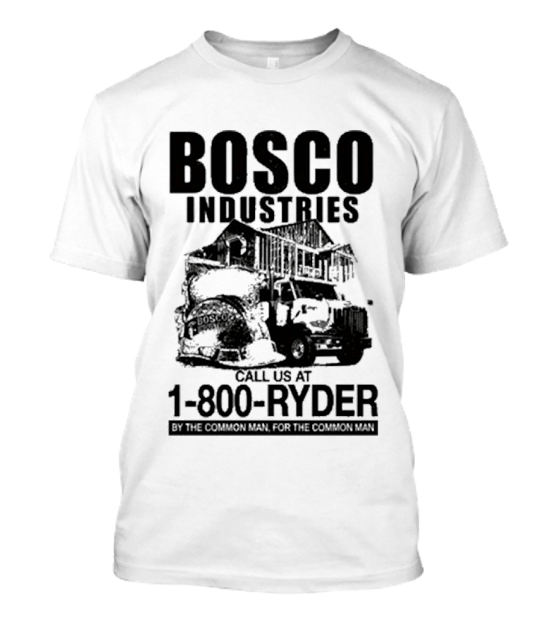 Bosco Industries Call Us At 1 800 RYDER Truck T-Shirt