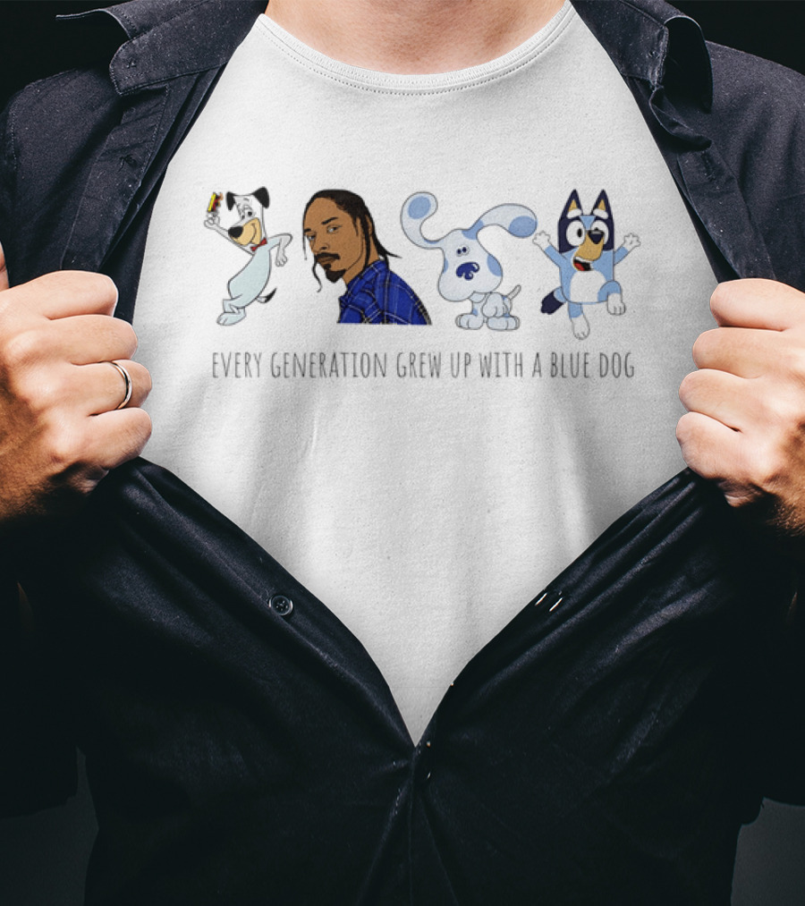 Every Generation Grew Up With A Blue Dog Huckleberry Hound Snoop Dogg Blue's Clues Bluey T-Shirt