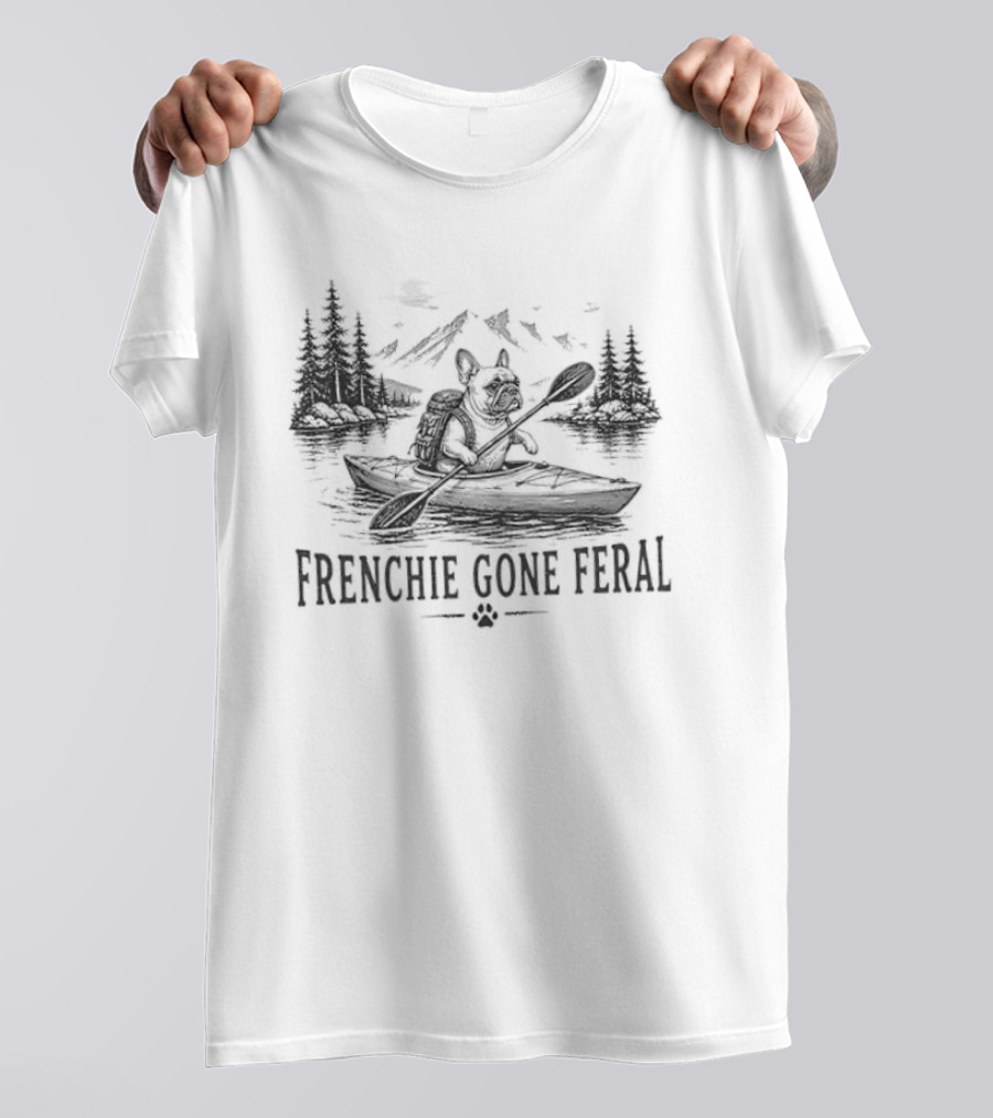Frenchie Gone Feral French Bulldog Kayak Outdoor Adventure Mountain Lake T-Shirt