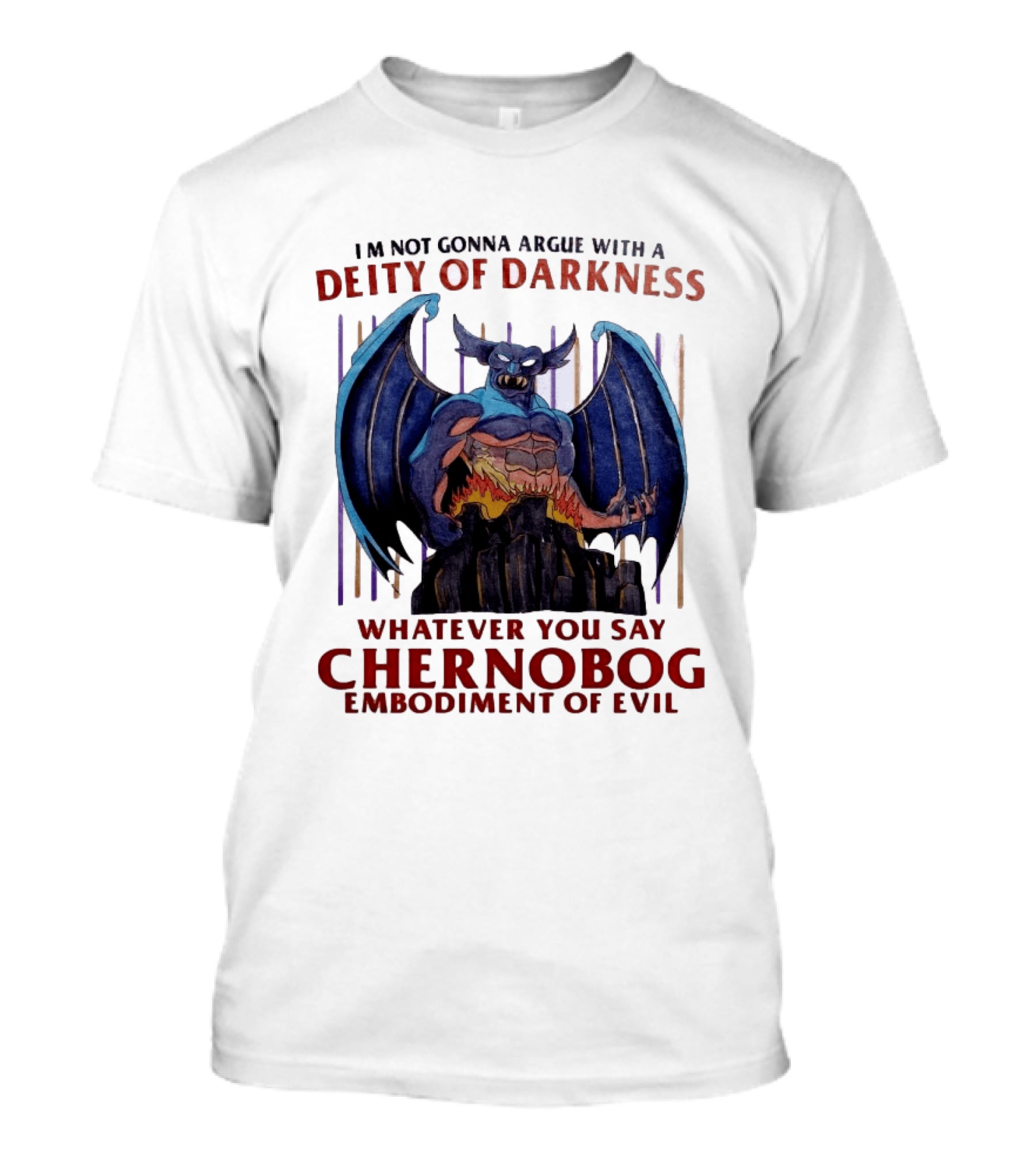 I'm Not Gonna Argue With A Deity Of Darkness Whatever You Say Chernobog Embodiment Of Evil T-Shirt