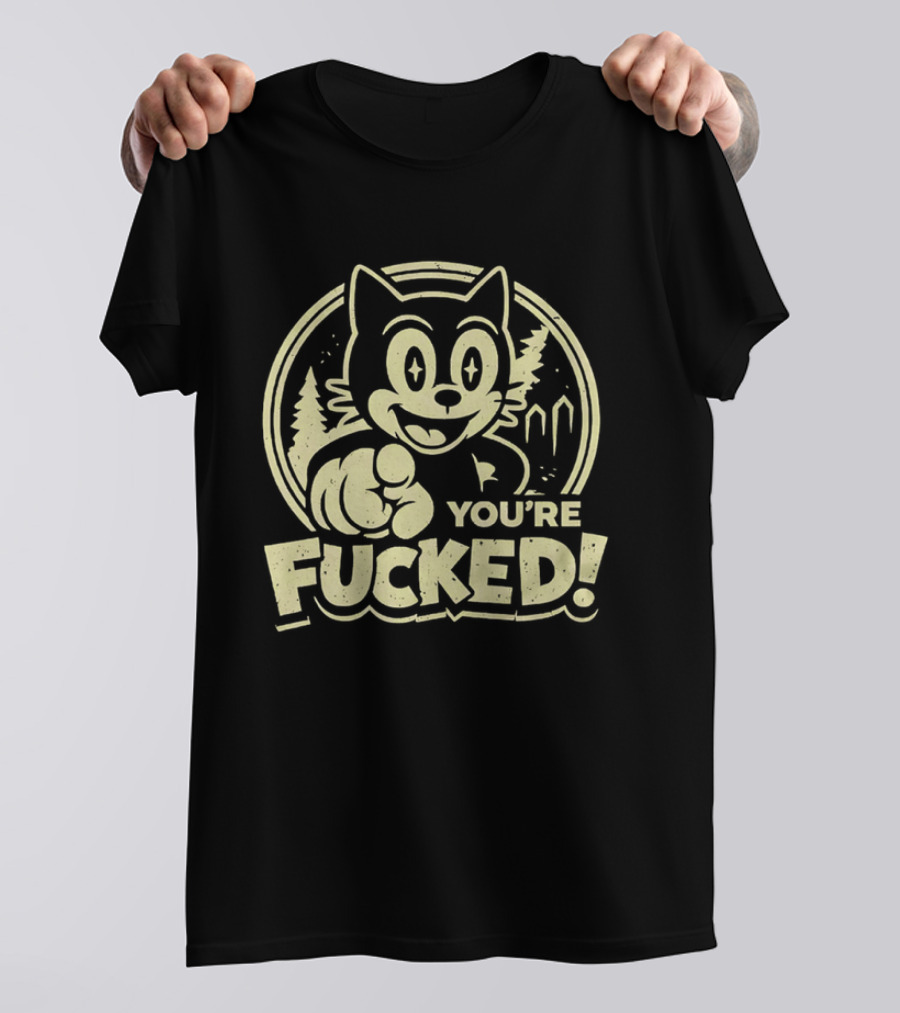 You're Fucked Cat Vintage Cartoon Style Forest Scene T-Shirt
